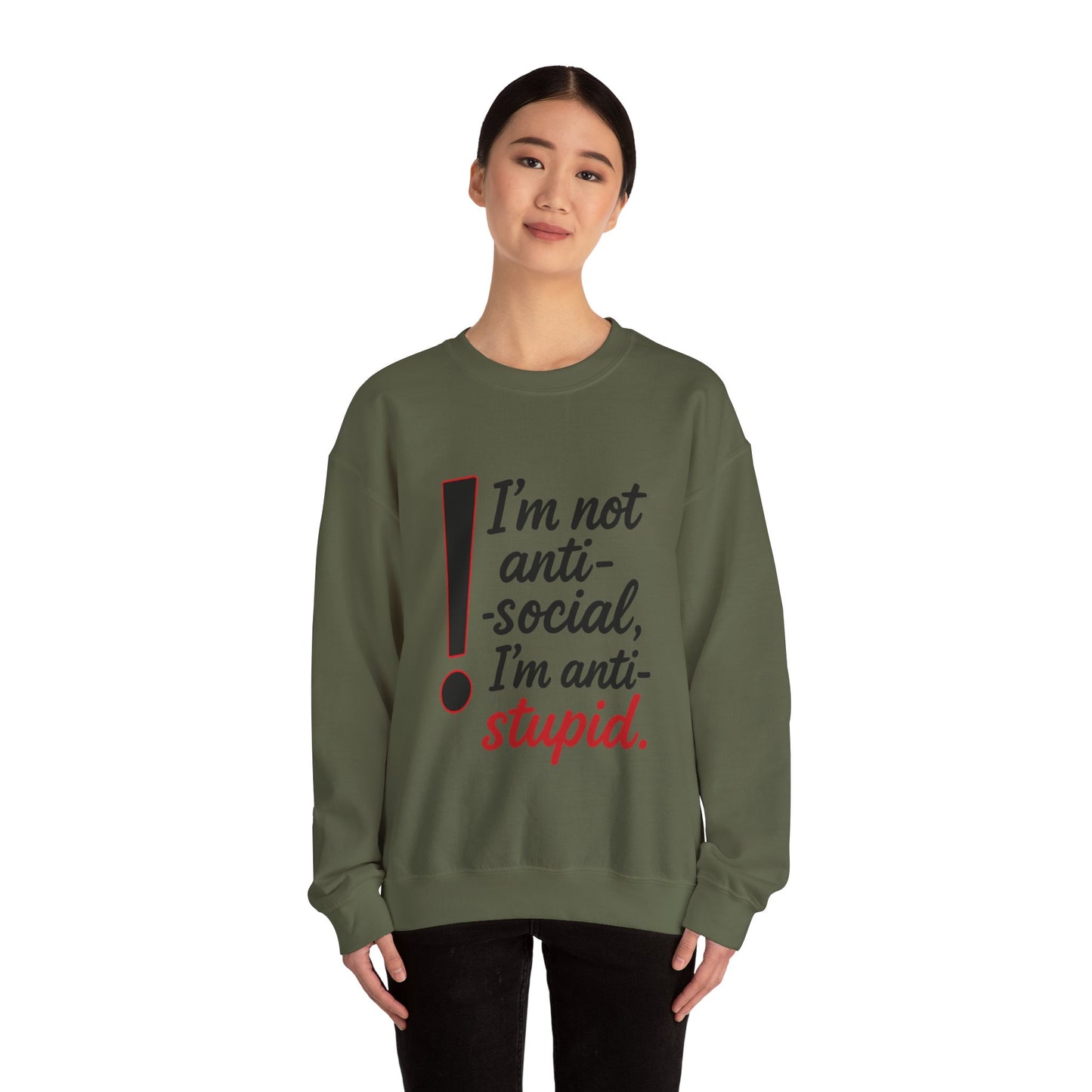 Anti-Stupid Sweatshirt, Funny Unisex Crewneck, Snarky Anti-Social Unisex Crewneck, Gift for Friends, Perfect for Everyday Wear