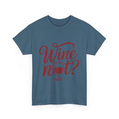 Funny Wine Lover Shirt, Wine Not Graphic Tee, Unisex Heavy Cotton T-Shirt,  Pun Shirt for Wine Drinkers & Party Vibes, Gift for Wine-tasting