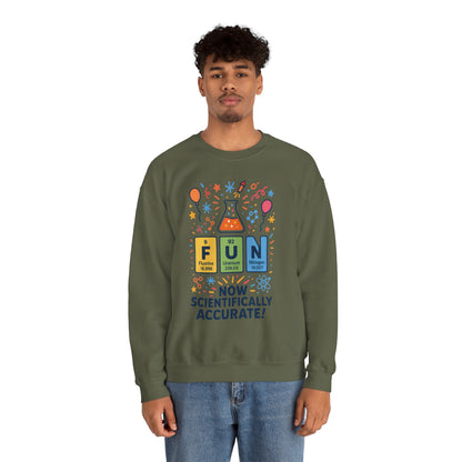 Scientifically Accurate Fun Sweatshirt, Unisex Crewneck, Perfect for Science Lovers, Birthday Gift, Casual Wear, Fun Events, Science Fair