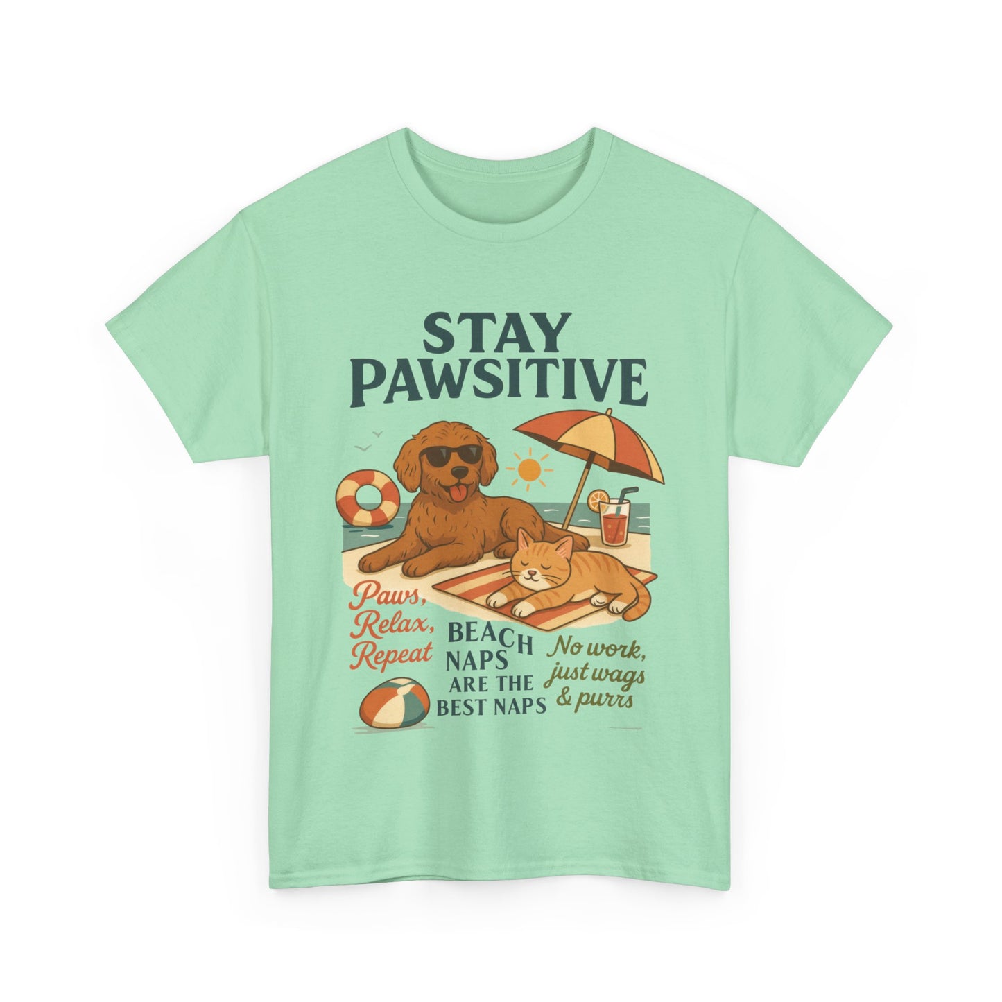 Stay Pawsitive Womens T-Shirt, Cute Dog & Cat Beach Shirt, Summer Pet Lover Tee, Animal Graphic Heavy Cotton Tee, Fun Pet Lovers Gift