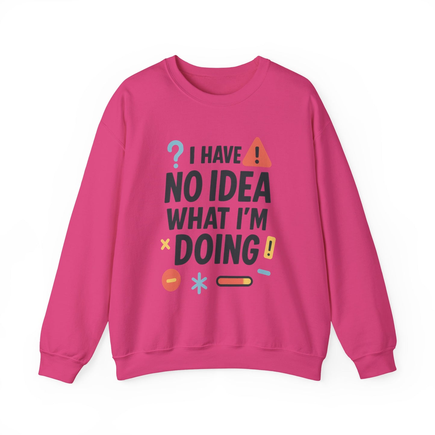 Funny Womens Crewneck Sweatshirt, I Have No Idea What Im Doing, Chaotic Mood Sarcastic Sweatshirt for Her, Humor Hoodie, Cute Chaos