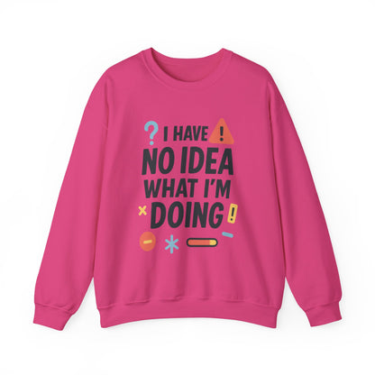 Funny Womens Crewneck Sweatshirt, I Have No Idea What Im Doing, Chaotic Mood Sarcastic Sweatshirt for Her, Humor Hoodie, Cute Chaos