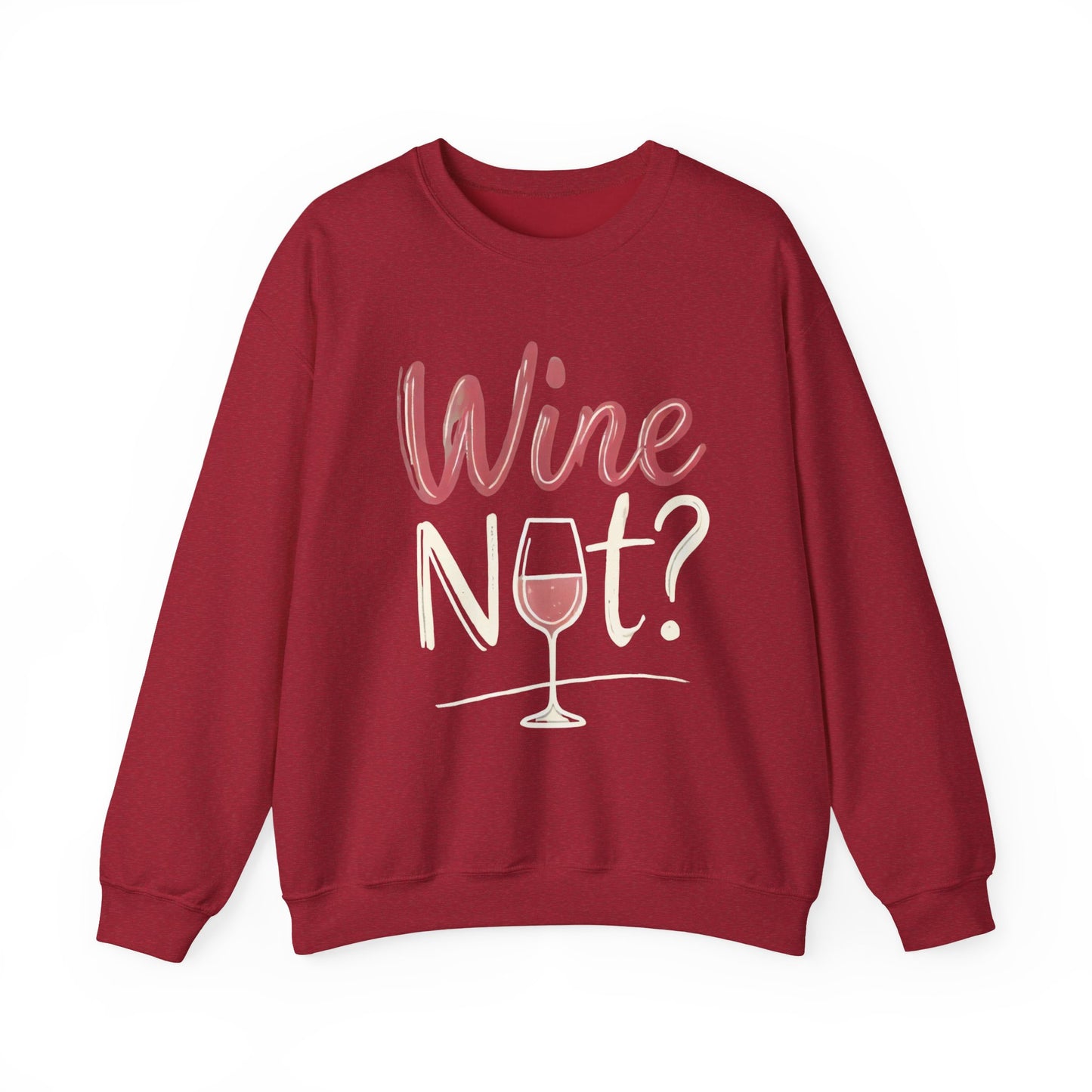 Wine Not? Funny Unisex Crewneck Sweatshirt, Cute Wine Lover Gift, Cozy Wine Quote Pullover, Humorous Drinking Sweater, for Wine Parties