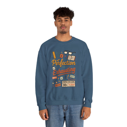 Exhausting Perfection Crewneck Sweatshirt, Funny Gift for Students, Cozy Unisex Sweater, Gift for Graduates, Motivational Apparel