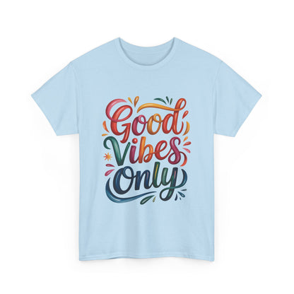 Good Vibes Only Womens Heavy Cotton Tee, Casual Wear, Gift for Friends, Relaxed Fit, Summer Style, Positive Affirmation Shirt