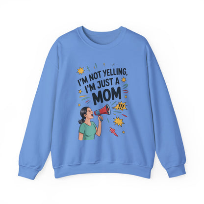 Funny Mom Sweatshirt, I'm Not Yelling I'm Just a Mom, Mother's Day Gift, Loud Mom Life Sweatshirt,  Mother's Day Apparel, Family Humor Shirt