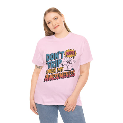 Funny Graphic Tee, Don't Trip Over My Awesomeness Shirt, Women's Cotton T-Shirt for Casual Wear, Gift for Friends, Birthday Gift, Humor Tee