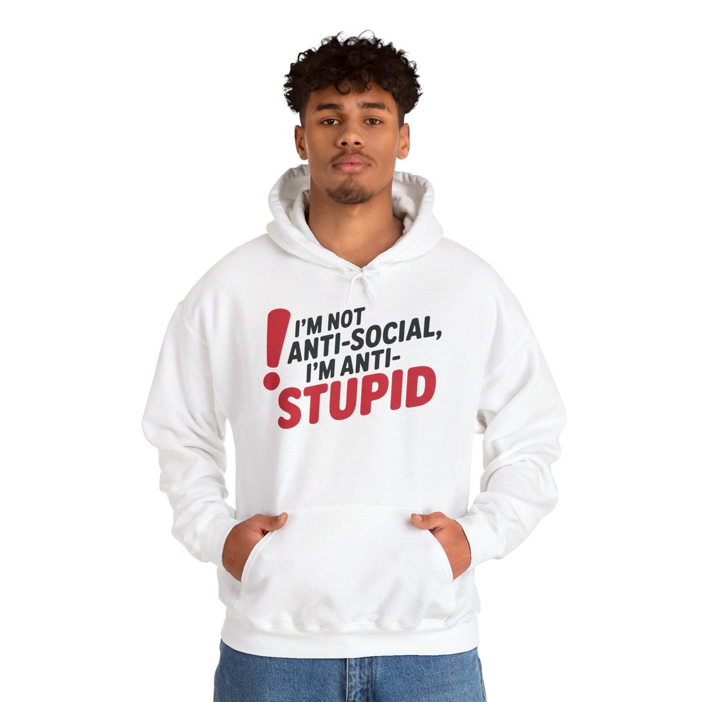 Anti-Stupid Hoodie, Funny Unisex Hoodie, Snarky Anti-Social Unisex Sweatshirt, Gift for Friends, Perfect for Everyday Wear, Humorous Apparel