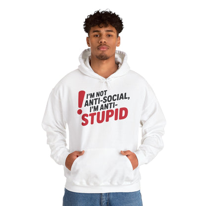 Anti-Stupid Hoodie, Funny Unisex Hoodie, Snarky Anti-Social Unisex Sweatshirt, Gift for Friends, Perfect for Everyday Wear, Humorous Apparel