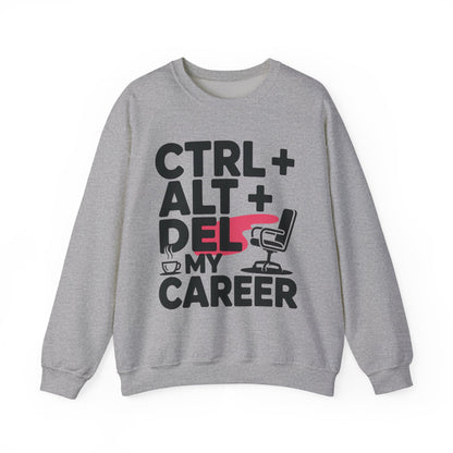 Ctrl Alt Del My Career Sweatshirt, Sarcastic Workwear Graphic Pullover, Funny Office Top, Women's Heavy Blend™ Crewneck Sweatshirt