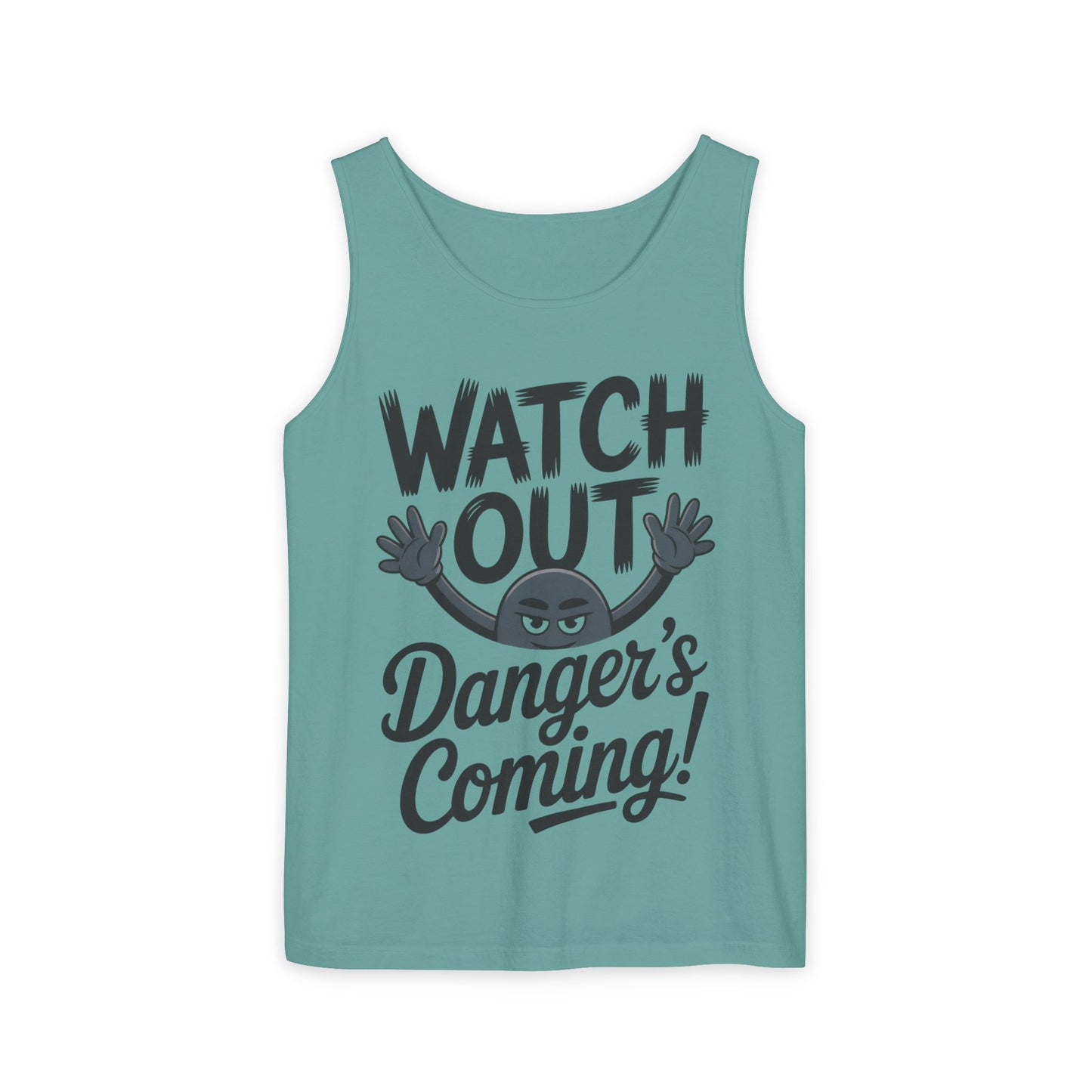 Watch Out! Danger's Coming, Mens Garment-Dyed Tank Top, Summer Tank, Trendy Mens Top, Fun Graphic Tee, Casual Wear, Gift for Him