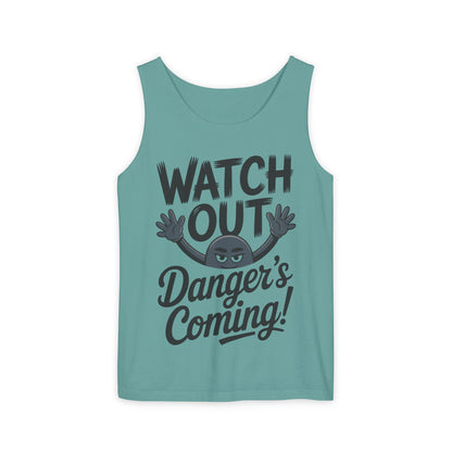 Watch Out! Danger's Coming, Mens Garment-Dyed Tank Top, Summer Tank, Trendy Mens Top, Fun Graphic Tee, Casual Wear, Gift for Him
