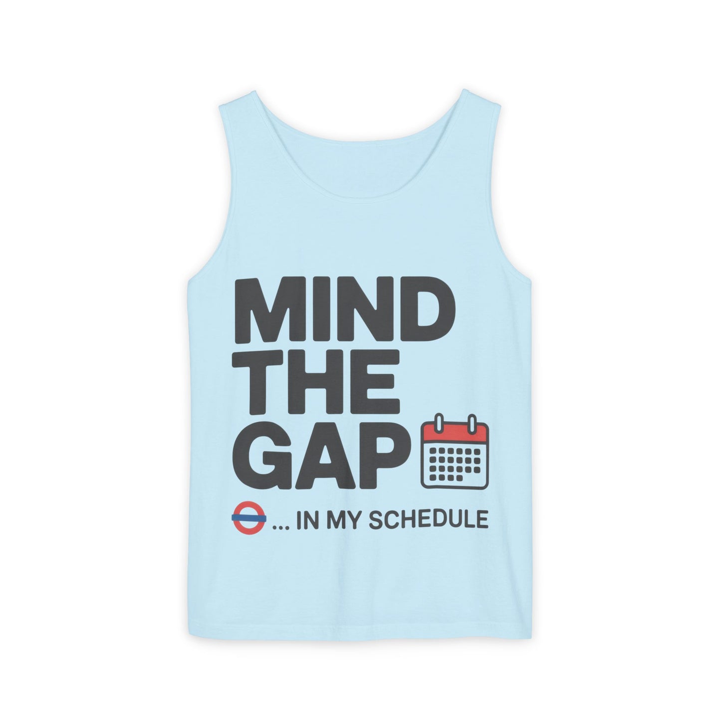 Funny Men's Tank Top, Mind The Gap in My Schedule, London Tube Inspired Office Humor Shirt