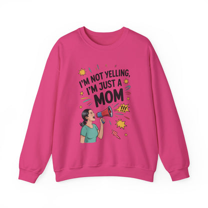 Funny Mom Sweatshirt, I'm Not Yelling I'm Just a Mom, Mother's Day Gift, Loud Mom Life Sweatshirt,  Mother's Day Apparel, Family Humor Shirt