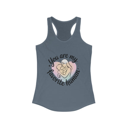 You Are My Favorite Human Mom Tank, Cute Mother Baby Design Womens Ideal Racerback Tank Top, Mothers Day Gift