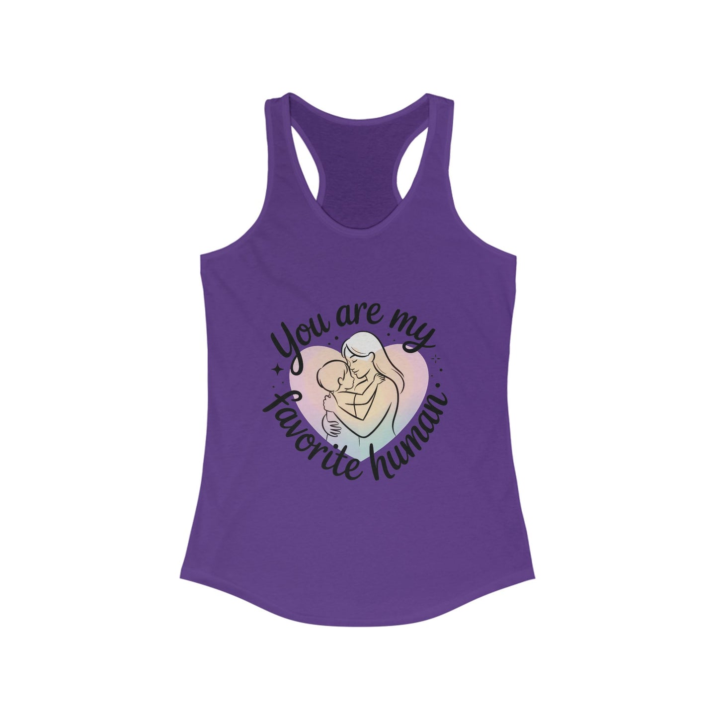 You Are My Favorite Human Mom Tank, Cute Mother Baby Design Womens Ideal Racerback Tank Top, Mothers Day Gift