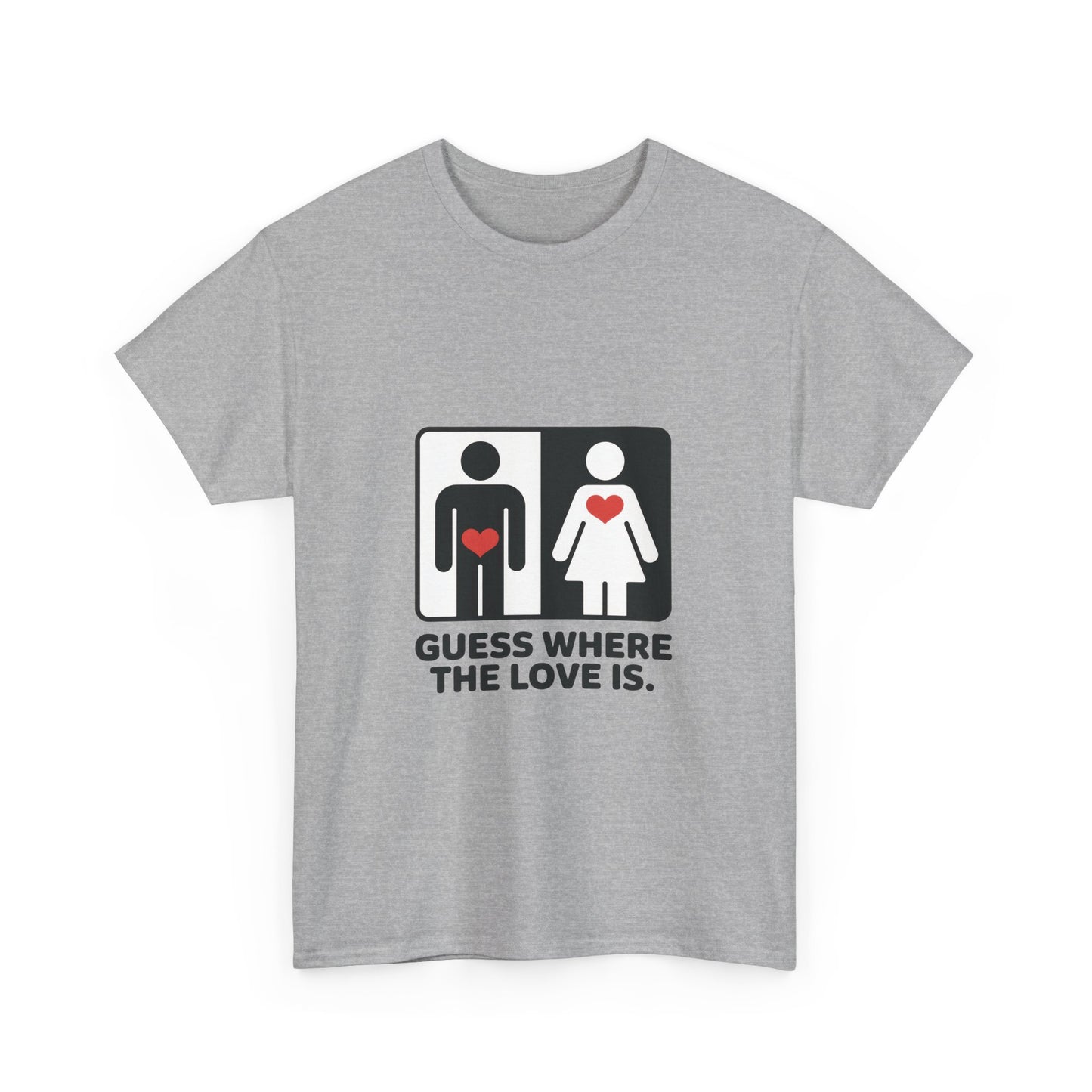 Guess Where The Love Is Tee, Funny Couples Gift, Valentines Day Apparel, Relationship Humor Shirt, Graphic Tee for Him, Bold Love Joke Shirt