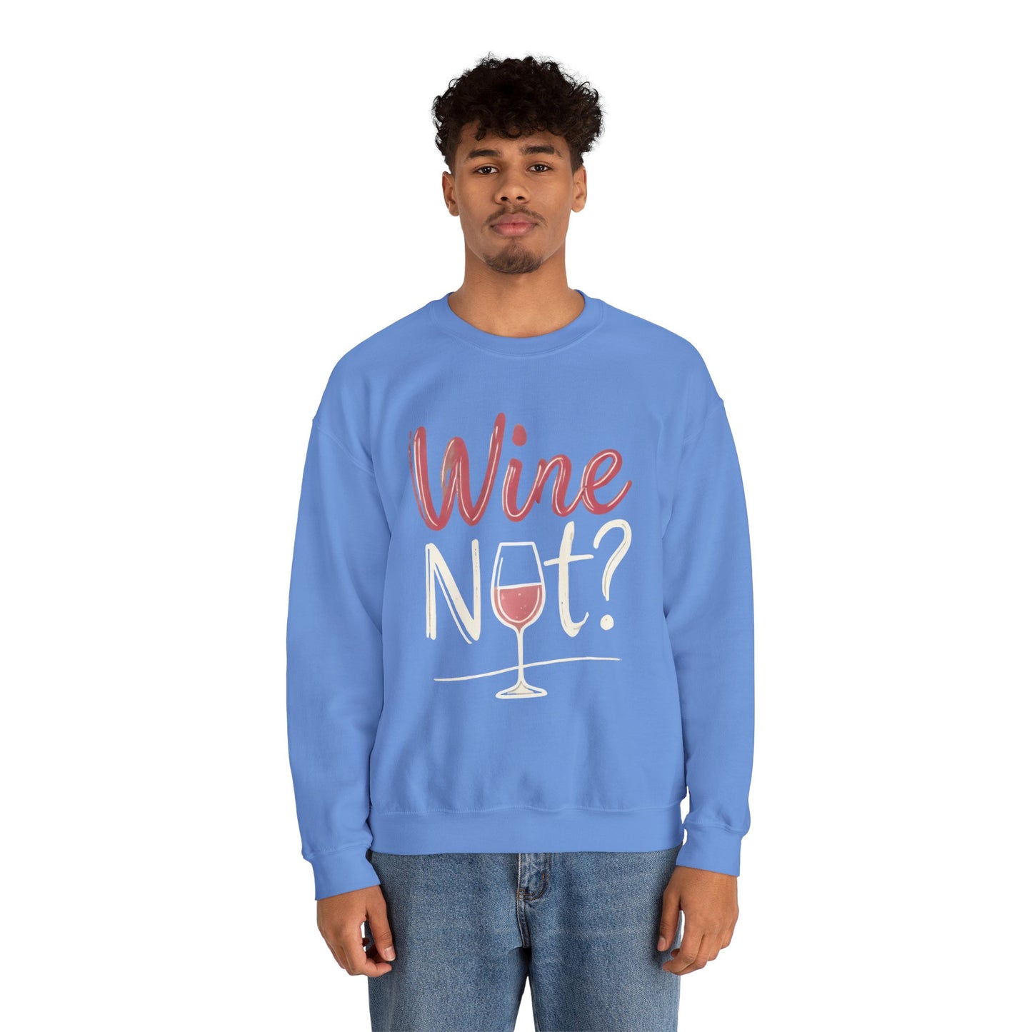 Wine Not? Funny Unisex Crewneck Sweatshirt, Cute Wine Lover Gift, Cozy Wine Quote Pullover, Humorous Drinking Sweater, for Wine Parties