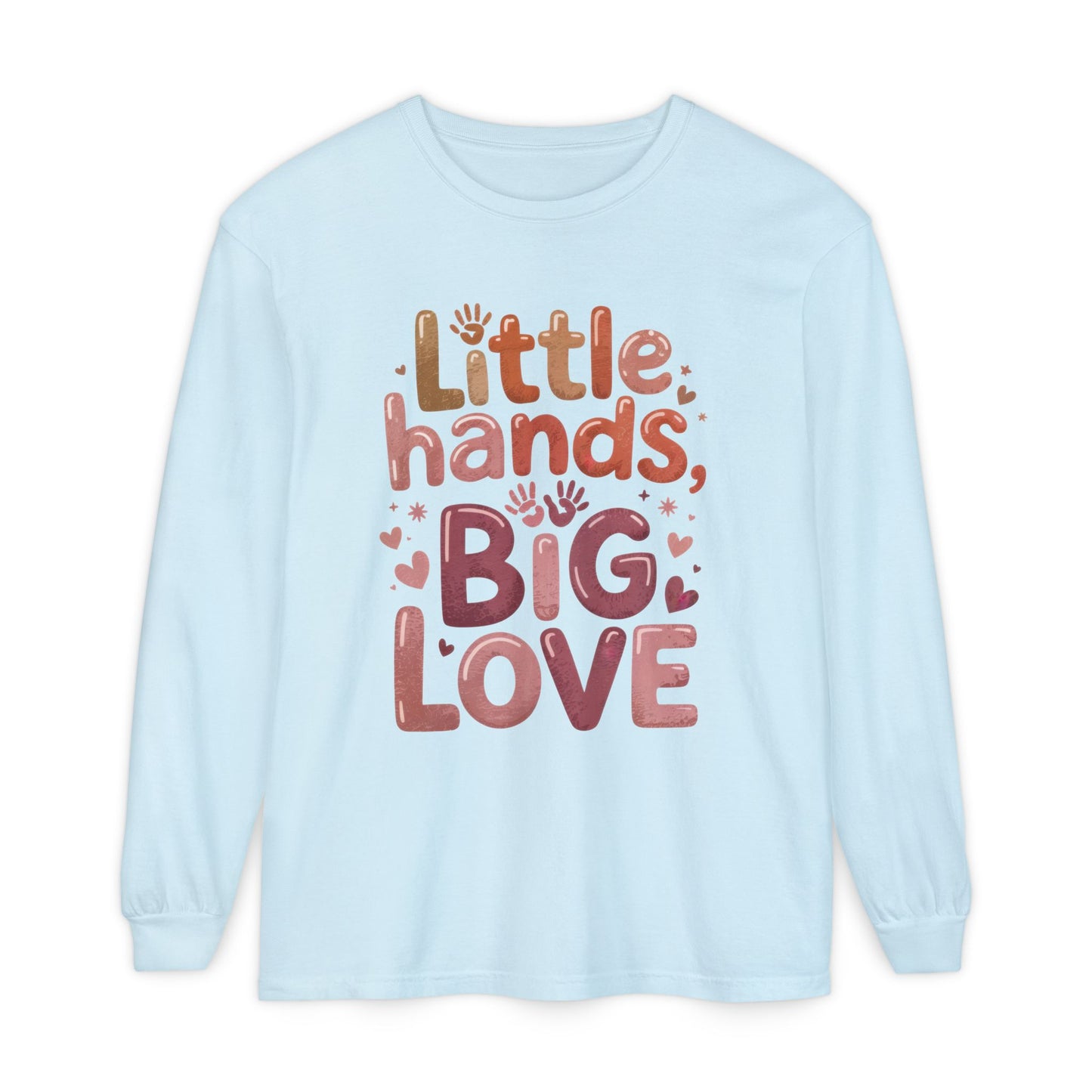 Little Hands, Big Love Long Sleeve T-Shirt, Perfect for Moms Gifts, Cute Mom Long Sleeve T-Shirt, Baby Showers Gift, mother's day Gift