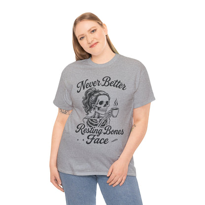 Sassy Skeleton Womens Tee: Never Better, Resting Bones Face, Halloween Costume, Funny Gift, Unisex Humor Shirt, Casual Wear