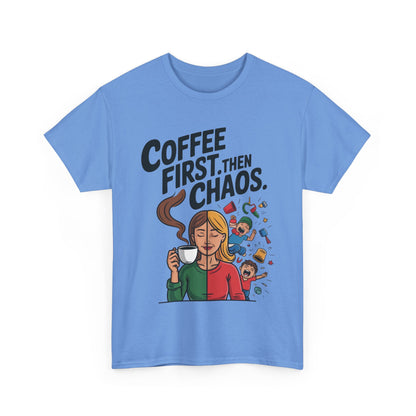 Coffee First Then Chaos Funny Mom Life Tee, Mother's Day Gift, Mom Humor Tee, mom graphic tee, caffeine lover tee
