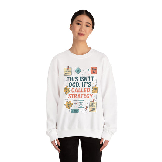Funny Womens Planning Sweatshirt, This Isnt OCD Its Called Strategy, Sarcastic Organizer Pullover for Her, Strategy Sweatshirt