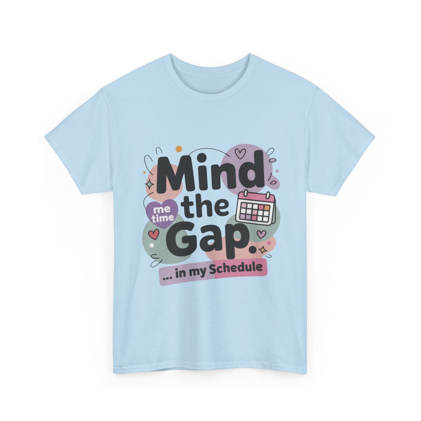 Mind the Gap in My Schedule T-Shirt, Funny Self Care Tee for Women, Me Time Graphic Tee, Mental Health Awareness Top, Funny Relaxation Tee