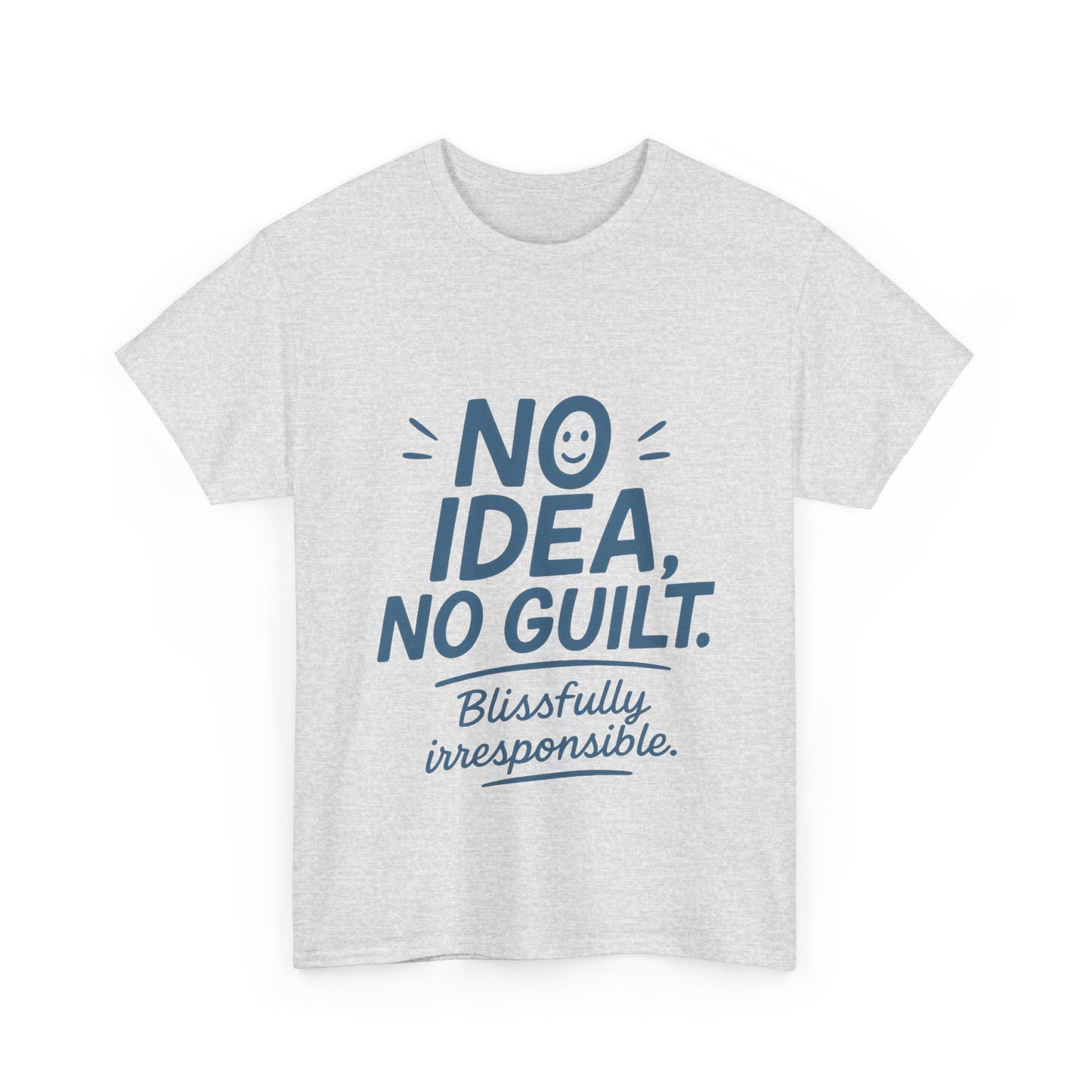 Funny No Idea Mens T-Shirt, No Guilt Blissfully Irresponsible Quote, Casual Relaxed Fit Tee, Humor Gift for Him, Humorous T-Shirt