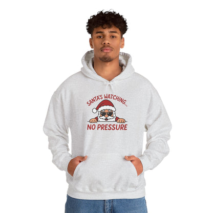 Santa's Watching No Pressure Men's Christmas Hoodie, Funny Holiday Sweatshirt