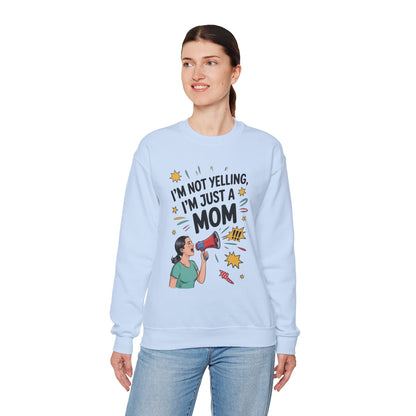 Funny Mom Sweatshirt, I'm Not Yelling I'm Just a Mom, Mother's Day Gift, Loud Mom Life Sweatshirt,  Mother's Day Apparel, Family Humor Shirt
