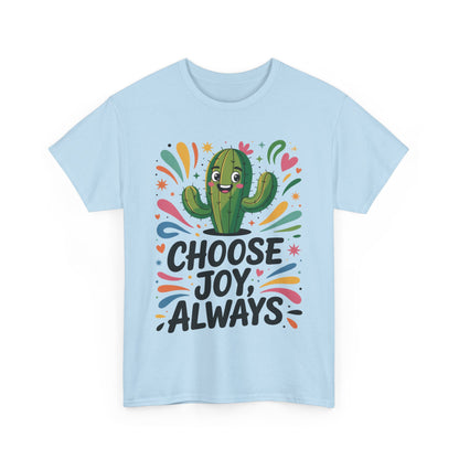 Choose Joy Always Cactus Women's Tee, Women's Casual T-Shirt, Happy Vibes Apparel, Positive Quote Shirt, Joyful Statement Tee