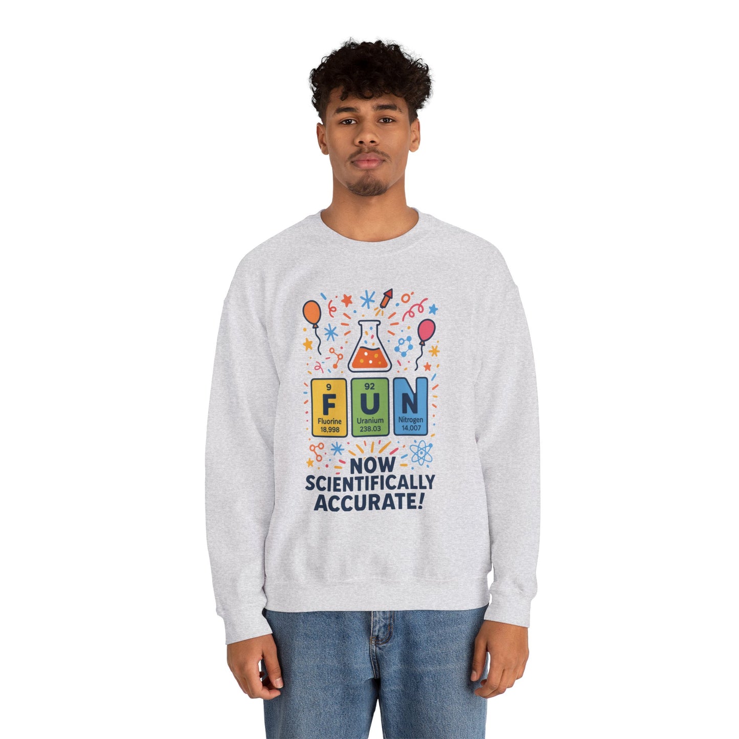 Scientifically Accurate Fun Sweatshirt, Unisex Crewneck, Perfect for Science Lovers, Birthday Gift, Casual Wear, Fun Events, Science Fair