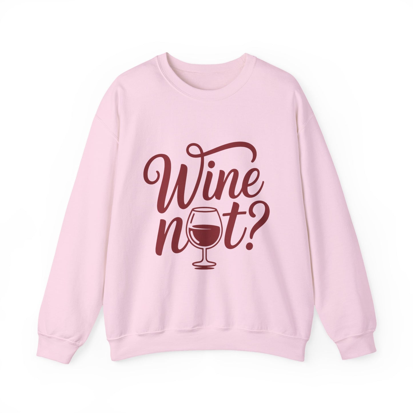 Wine Not? Funny Unisex Crewneck Sweatshirt, Cute Wine Lover Gift, Cozy Wine Quote Pullover, Humorous Drinking Sweater, for Wine Parties