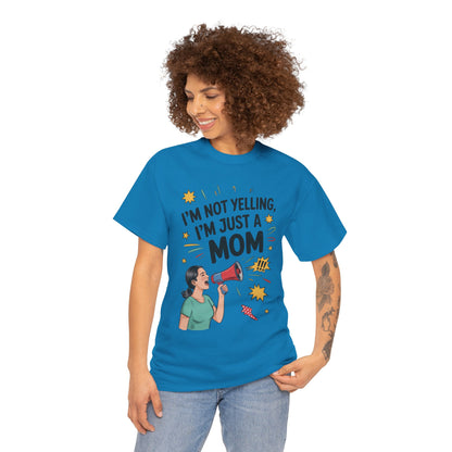 Funny Mom Shirt, I'm Not Yelling I'm Just a Mom, Mother's Day Gift, Loud Mom Life T-Shirt,  Mother's Day Apparel, Family Humor Shirt