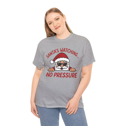 Santa's Watching No Pressure Women's Christmas T-Shirt, Funny Holiday Tee