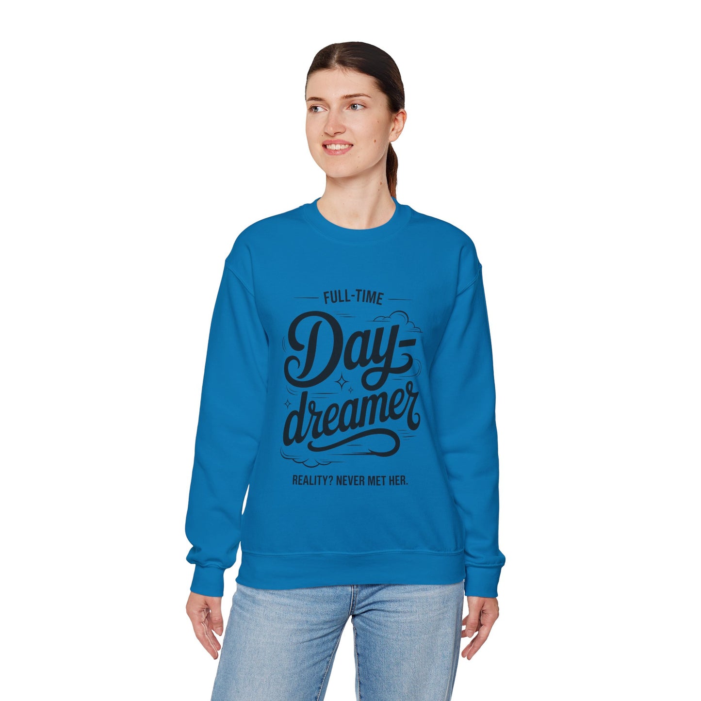Womens Heavy Blend™ Crewneck Sweatshirt, Daydreamer Sweatshirt, Full-Time Dreamer Funny Pullover, Reality Never Met Her Graphic Sweater