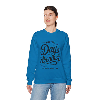 Womens Heavy Blend™ Crewneck Sweatshirt, Daydreamer Sweatshirt, Full-Time Dreamer Funny Pullover, Reality Never Met Her Graphic Sweater