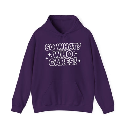 Trendy Womens Hoodie with 'So What? Who Cares!' Print, Casual Wear for Confident Souls, Funny Typography Hoodie, Sassy Graphic Sweater