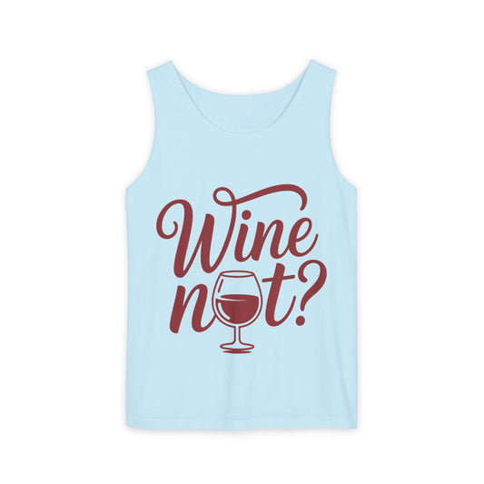 Unisex Garment Tank Top, Wine Not? Tank Top - Perfect for Summer Parties, Wine Lovers, Gifts, Casual Wear, or Vacations