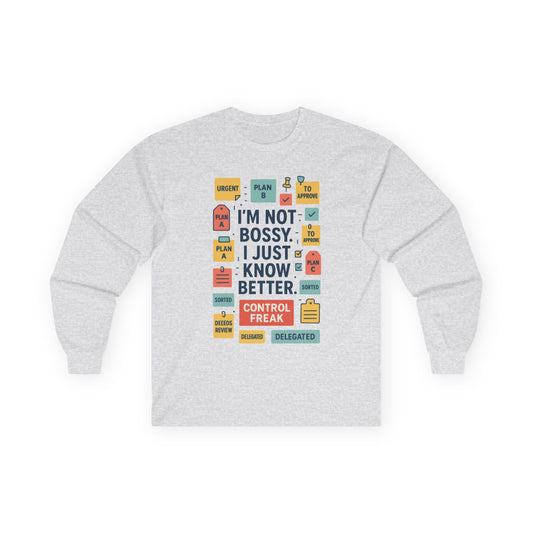 Funny Unisex Long Sleeve Shirt, Im Not Bossy Long Sleeve Tee, Control Freak Sarcastic Quote Tee, Motivational Tee, Funny Quote Tee