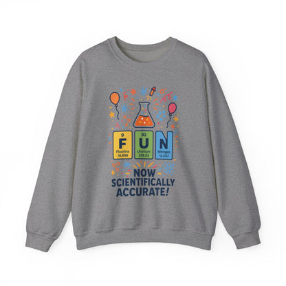 Scientifically Accurate Fun Sweatshirt, Unisex Crewneck, Perfect for Science Lovers, Birthday Gift, Casual Wear, Fun Events, Science Fair
