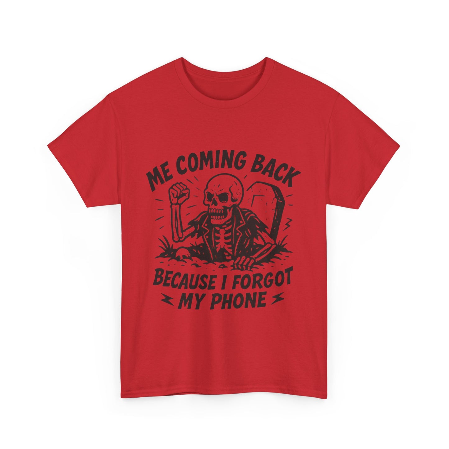 Forgot My Phone T-Shirt, Funny Skeleton Coming Back From Grave Tee, Dark Humor Shirt for Men, Humor Tee, funny skull shirt
