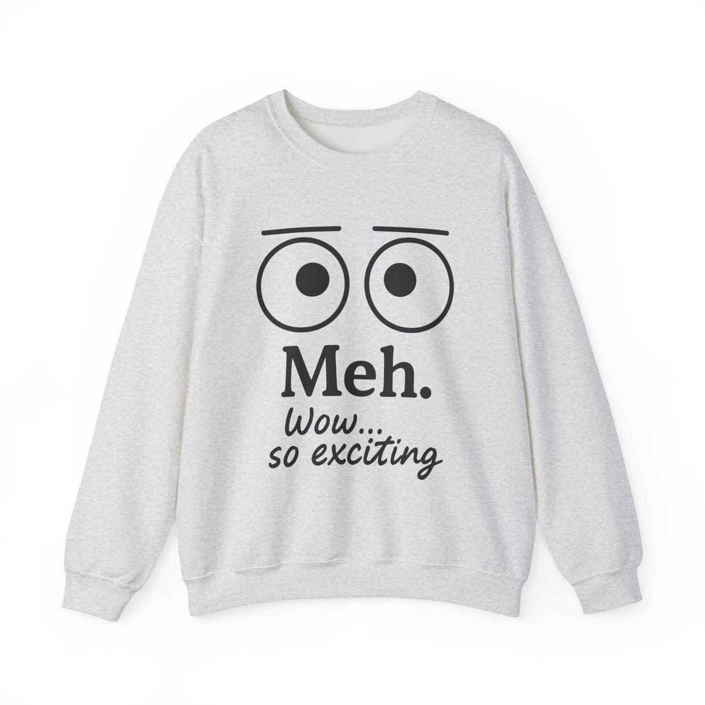 Meh Sweatshirt, Womens Funny Crewneck, Casual Gift for Friends, Comfy Everyday Wear, Sarcastic Apparel, Relaxed Style Clothing