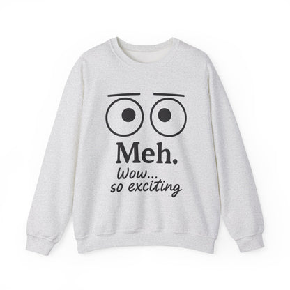 Meh Sweatshirt, Womens Funny Crewneck, Casual Gift for Friends, Comfy Everyday Wear, Sarcastic Apparel, Relaxed Style Clothing