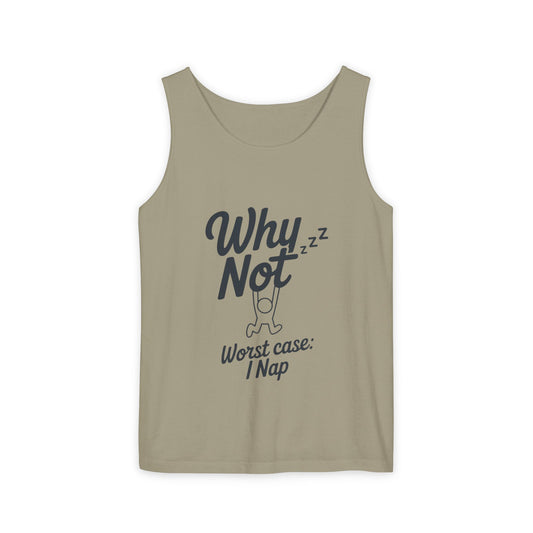 Comfy Mens Tank Top - Why Not? | Perfect for Relaxing, Gift for Nappers, Summer Wear, Vacation Apparel, Hilarious Lounge Top