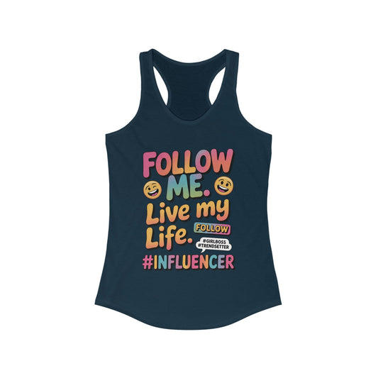 Womens Ideal Racerback Tank, Funny Influencer Tank Top, Follow Me Live My Life Graphic Top, Trendsetter Summer Wear, GirlBoss Tank