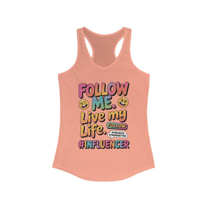 Womens Ideal Racerback Tank, Funny Influencer Tank Top, Follow Me Live My Life Graphic Top, Trendsetter Summer Wear, GirlBoss Tank