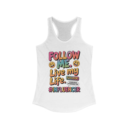Womens Ideal Racerback Tank, Funny Influencer Tank Top, Follow Me Live My Life Graphic Top, Trendsetter Summer Wear, GirlBoss Tank