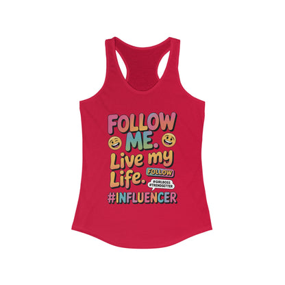Womens Ideal Racerback Tank, Funny Influencer Tank Top, Follow Me Live My Life Graphic Top, Trendsetter Summer Wear, GirlBoss Tank