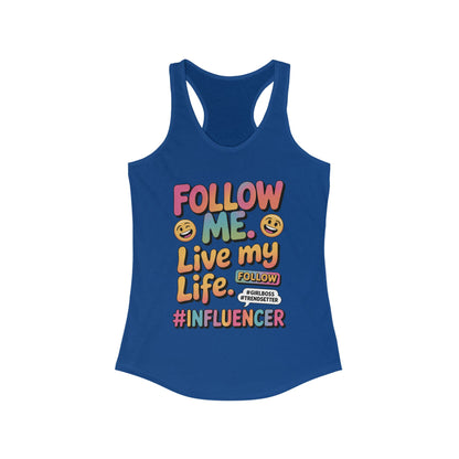 Womens Ideal Racerback Tank, Funny Influencer Tank Top, Follow Me Live My Life Graphic Top, Trendsetter Summer Wear, GirlBoss Tank